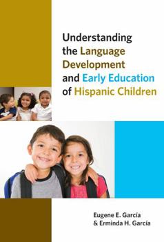 Paperback Understanding the Language Development and Early Education of Hispanic Children Book