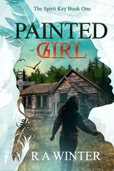 Painted Girl: The Spirit Key - Book #1 of the Spirit Key