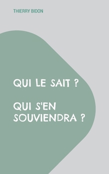 Paperback Qui le sait ? Qui s'en souviendra ? [French] Book