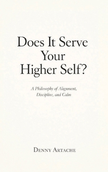 Hardcover Does It Serve Your Higher Self?: A Philosophy of Alignment, Discipline, and Calm [Large Print] Book