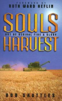 Paperback Souls Harvest: Out of Revival Fire and Glory Book