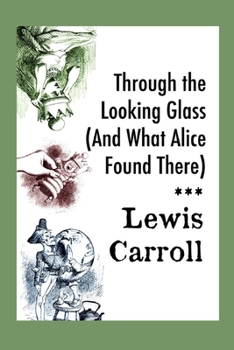 Paperback Through the Looking Glass (And What Alice Found There): first and complete edition Book