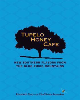 Hardcover Tupelo Honey Cafe: New Southern Flavors from the Blue Ridge Mountains: Volume 2 Book