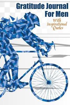 Paperback Gratitude Journal for Men with Inspirational Quotes: A 5-Minute Journal for the Busy Man - Competitive Cyclist in Blue Book