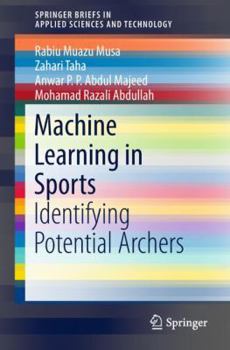Paperback Machine Learning in Sports: Identifying Potential Archers Book