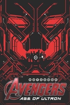 Paperback AVENGERS AGE OF ULTRON NOTEBOOK Notebook: Organize Notes, Ideas, Follow Up, Project Management, 6" x 9" (15.24 x 22.86 cm) - 110 Pages - Durable Soft Book