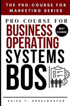 Paperback Pro-Course for Business Operating Systems (BOS): Building Scalable Business Frameworks Book