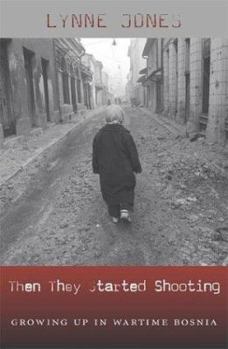 Hardcover Then They Started Shooting: Growing Up in Wartime Bosnia Book