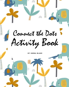 Paperback Connect the Dots with Animals Activity Book for Children (8x10 Coloring Book / Activity Book) Book