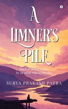 A Limner's Pile: Stack of debut works, by an artist who writes too