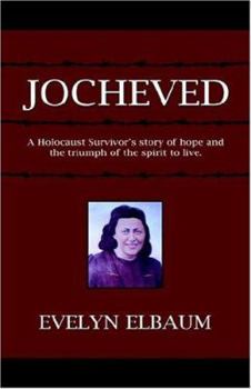 Hardcover Jocheved: A Holocaust Survivor's Story of Hope and the Triumph of the Spirit to Live Book