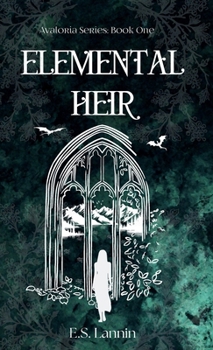 Elemental Heir: Avaloria Series Book 1