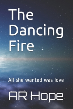 Paperback The Dancing Fire: All she wanted was love Book