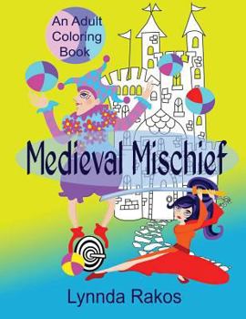 Paperback Medieval Mischief: An Adult Coloring Book
