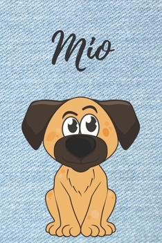 Mio Hund-Malbuch / Notizbuch Tagebuch: Individuelles personalisiertes blanko Jungen & M�nner Namen Notizbuch, blanko DIN A5 Seiten. Ideal als Uni ... Weihnachts & Geburtstags Geschenk f�r M�nner.