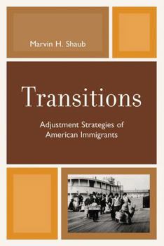 Paperback Transitions: Adjustment Strategies of American Immigrants Book