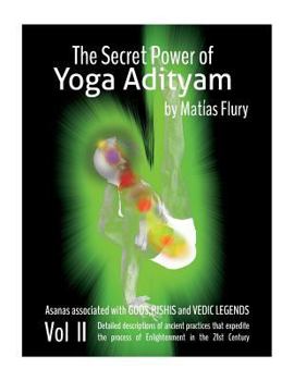 Paperback The Secret Power of Yoga Adityam vol 2: Asanas Associated with Gods, Rishis and Vedic Legends Book