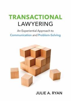 Paperback Transactional Lawyering: An Experiential Approach to Communication and Problem-Solving Book