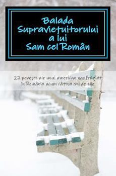Paperback Balada Supravietuitorului a Lui Sam Cel Român [Romanian] Book