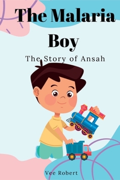 Paperback The Malaria Boy: The Story of Ansah Book