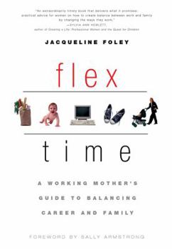 Paperback Flex Time: A Working Mother's Guide to Balancing Career and Family Book