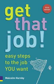 Paperback Get That Job!: Easy Steps to the Job You Want. Book