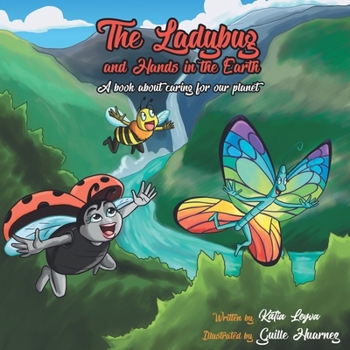 Paperback The Ladybug and Hands in the Earth: A book about caring for our planet [Spanish] Book