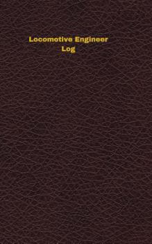 Paperback Locomotive Engineer Log: Logbook, Journal - 102 pages, 5 x 8 inches Book