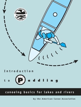 Paperback Introduction to Paddling: Canoeing Basics for Lakes and Rivers Book