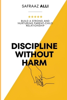 Paperback Discipline Without Harm: Build a Strong and Nurturing Parent-Child Relationship Book