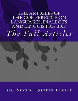 Paperback The Full Articles of the Conference on Languages, Dialects and Linguistics 2017 Book