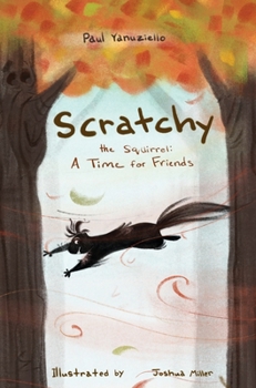 Scratchy the Squirrel: A Time for Friends