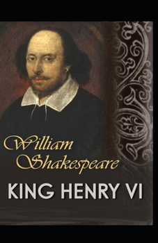 Paperback King Henry the Sixth, Part 3 by William Shakespeare: Illustrated Edition Book
