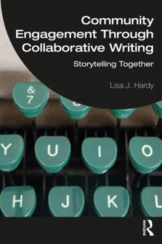 Paperback Community Engagement Through Collaborative Writing: Storytelling Together Book