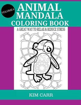 Paperback Animal Mandala Coloring Book (Volume 6): A Great Way To Relax & Reduce Stress Book
