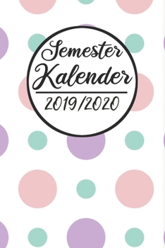 Semester Kalender 2019 / 2020: Semesterplaner 2019 2020 - Studienplaner A5, Semesterkalender, Timer, Uni Planer