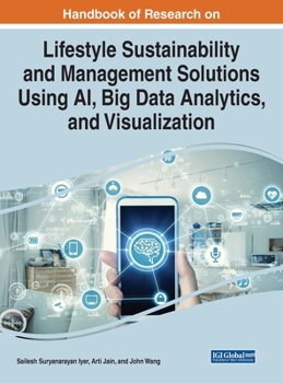 Hardcover Handbook of Research on Lifestyle Sustainability and Management Solutions Using AI, Big Data Analytics, and Visualization Book