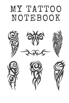 Paperback My Tattoo Notebook: Journal 100 Blank Pages Size (6x9) Book