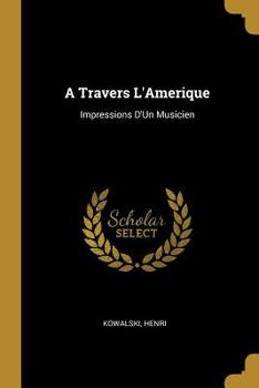 Paperback A Travers L'Amerique: Impressions D'Un Musicien Book