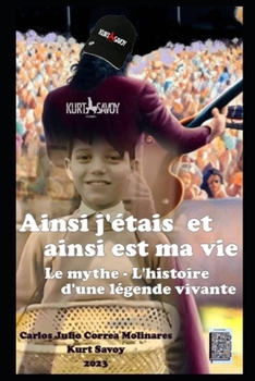 Paperback Ainsi j'étais et ainsi est ma vie: Le mythe - L'histoire d'une légende vivante [French] Book