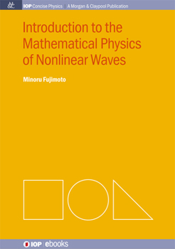 Hardcover Introduction to the Mathematical Physics of Nonlinear Waves Book