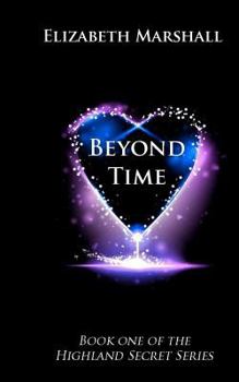 Paperback Beyond Time: Book Two of the "Highland Secret Series" Book