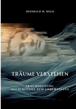 Paperback Träume verstehen: Traumdeutung als Schlüssel zum Unbewussten [German] Book