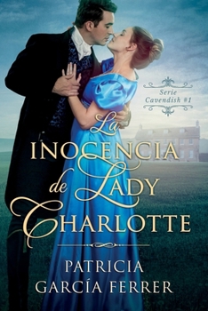 Paperback La inocencia de Lady Charlotte: Novela romántica histórica [Spanish] Book