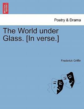 Paperback The World Under Glass. [In Verse.] Book