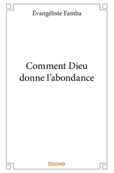 Paperback Comment Dieu donne l'abondance [French] Book