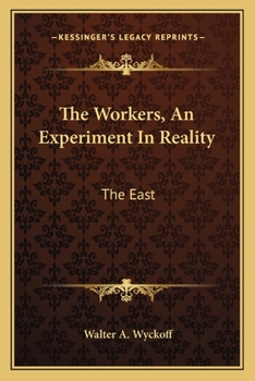 Paperback The Workers, An Experiment In Reality: The East Book