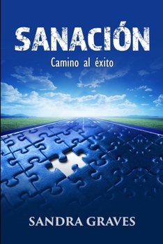 Paperback Sanación: Camino al éxito [Spanish] Book