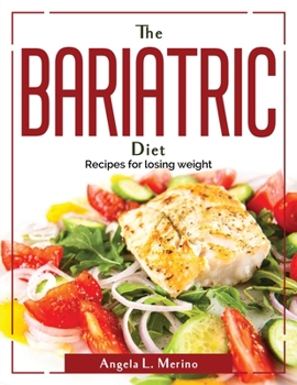Paperback The Bariatric Cookbook: Recipes for losing weight Book