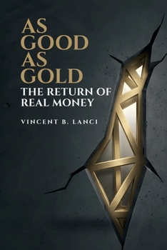 Paperback As Good As Gold: The Return of Real Money Book